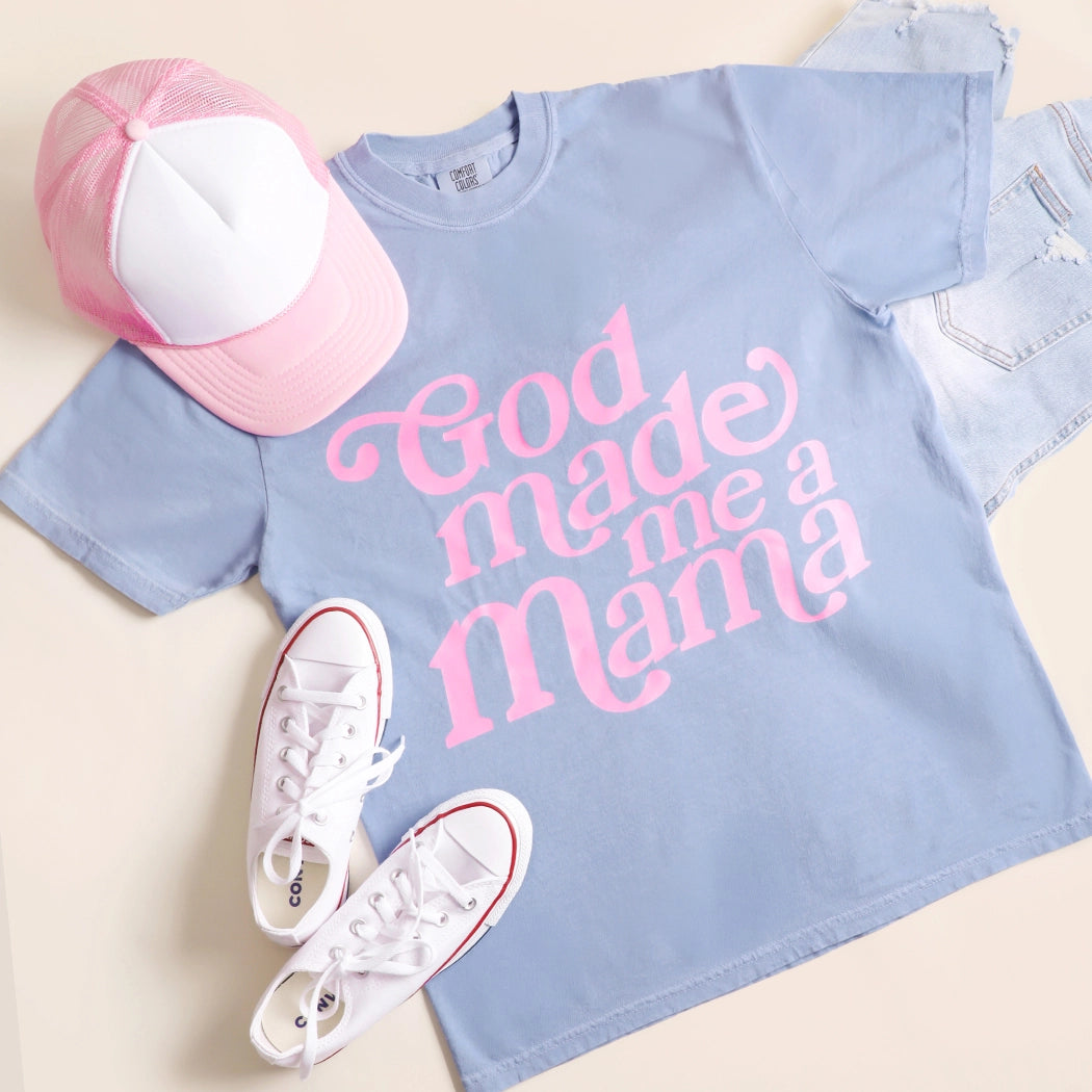 God Made me a Mama T-Shirt
