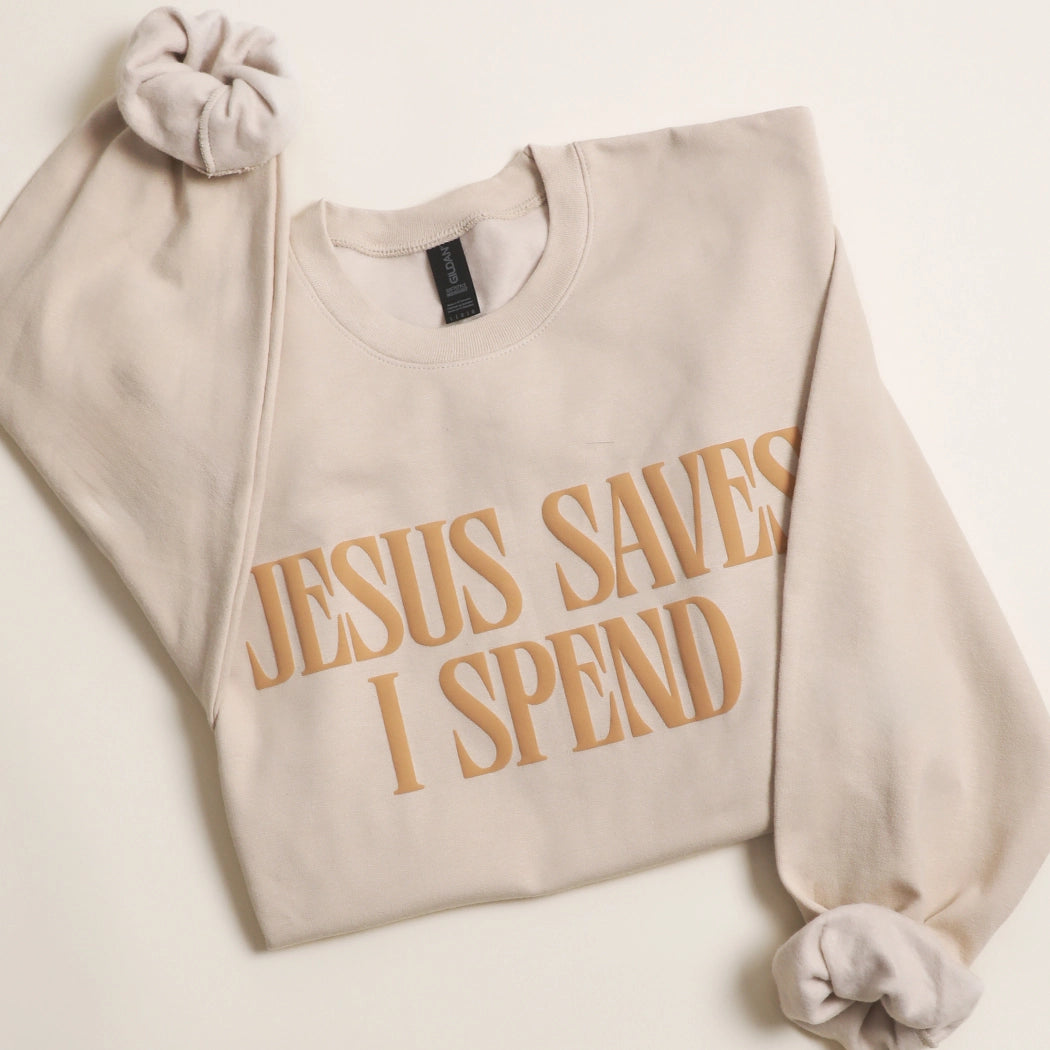 Jesus Saves I Spend Crewneck