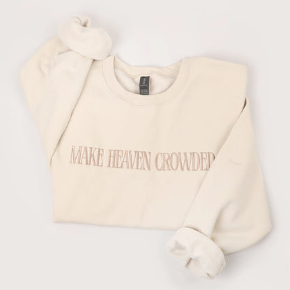 Make Heaven Crowded Embroidered Crewneck