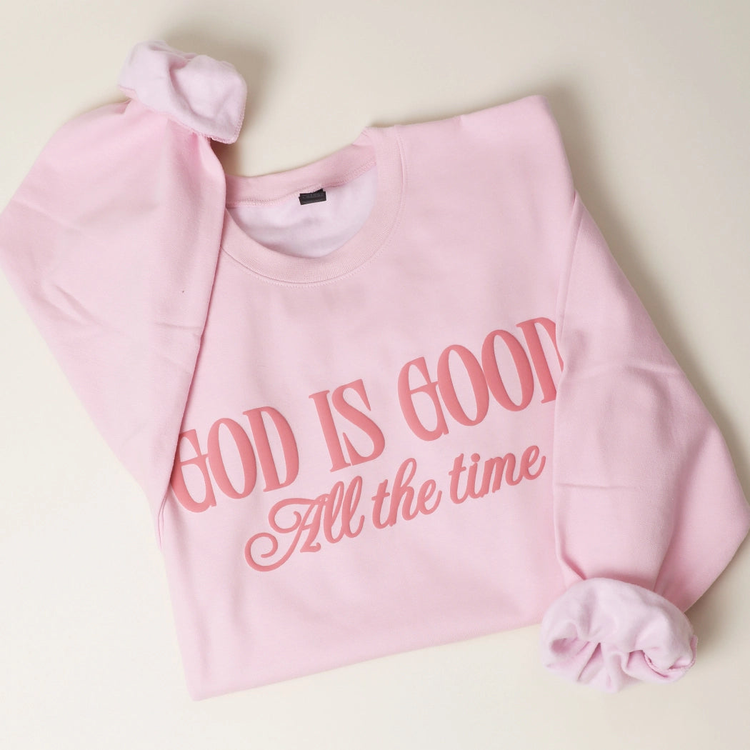 God is Good, All the Time Crewneck