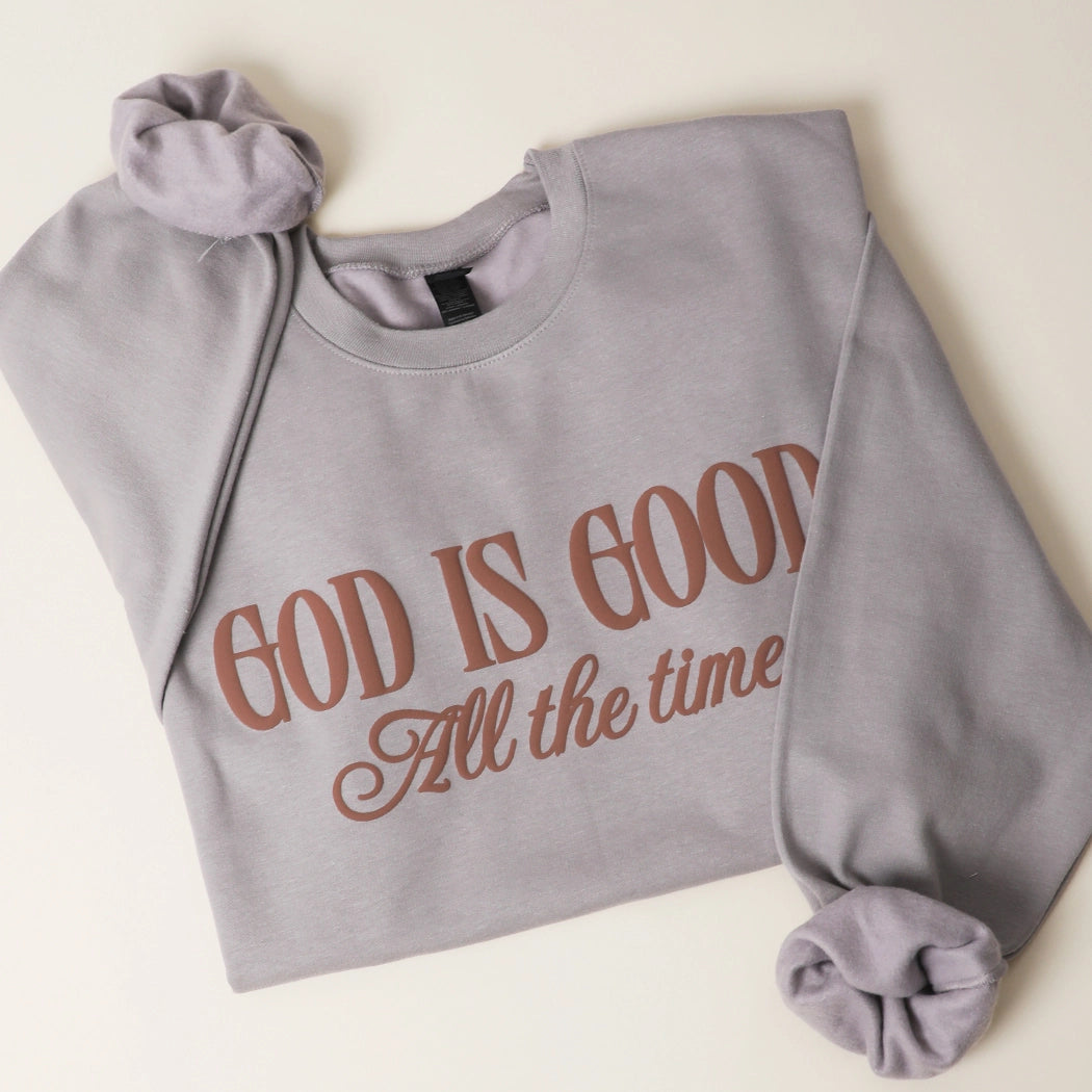 God is Good, All the Time Crewneck