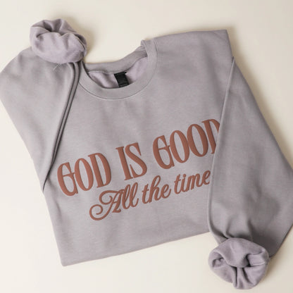 God is Good, All the Time Crewneck
