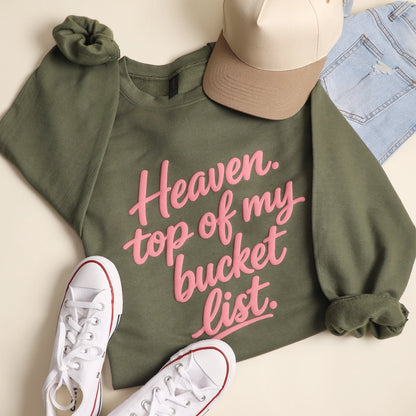 Heaven Top of my Bucket List Crewneck