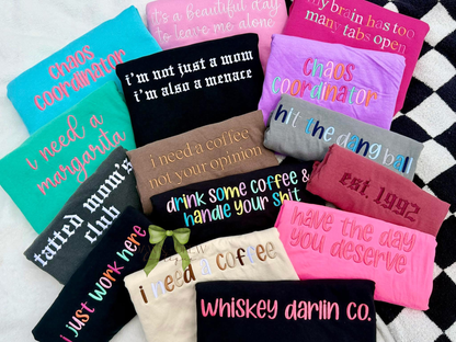 Custom Sayings Embroidered Crew & Tee - CLOSES 8/1