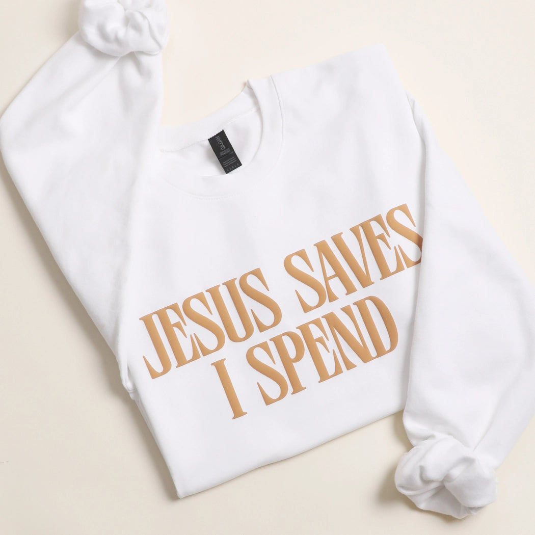 Jesus Saves I Spend Crewneck