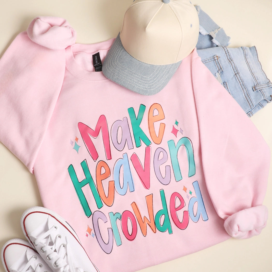 Make Heaven Crowded Crewneck