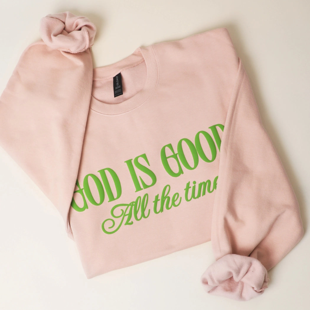 God is Good, All the Time Crewneck