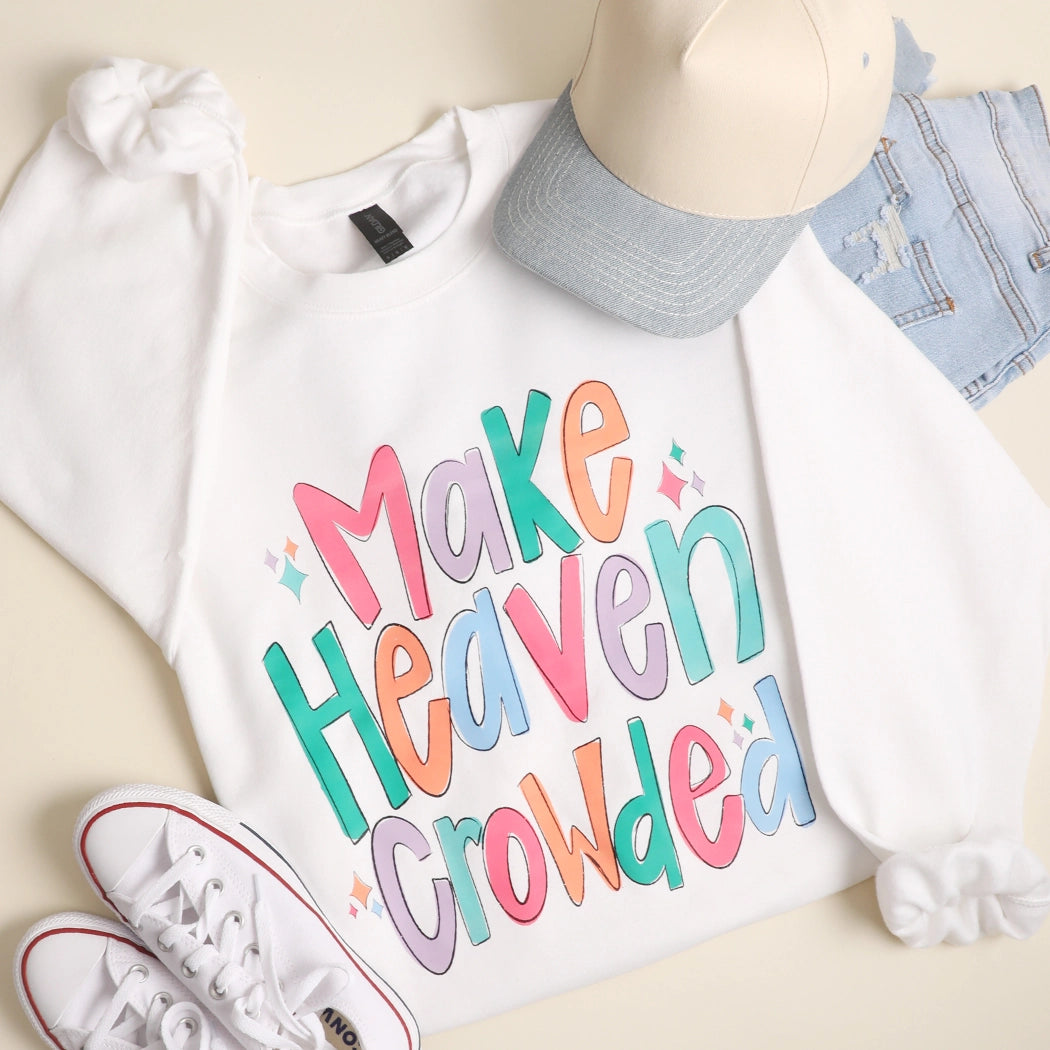 Make Heaven Crowded Crewneck