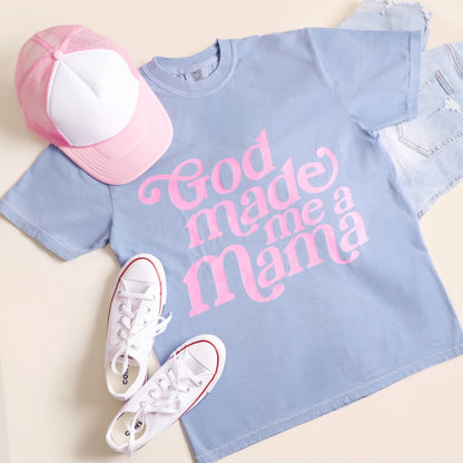 God Made me a Mama T-Shirt