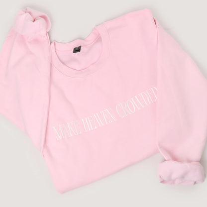 Make Heaven Crowded Embroidered Crewneck