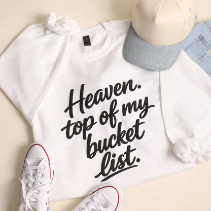 Heaven Top of my Bucket List Crewneck