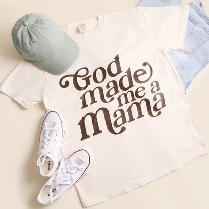 God Made me a Mama T-Shirt