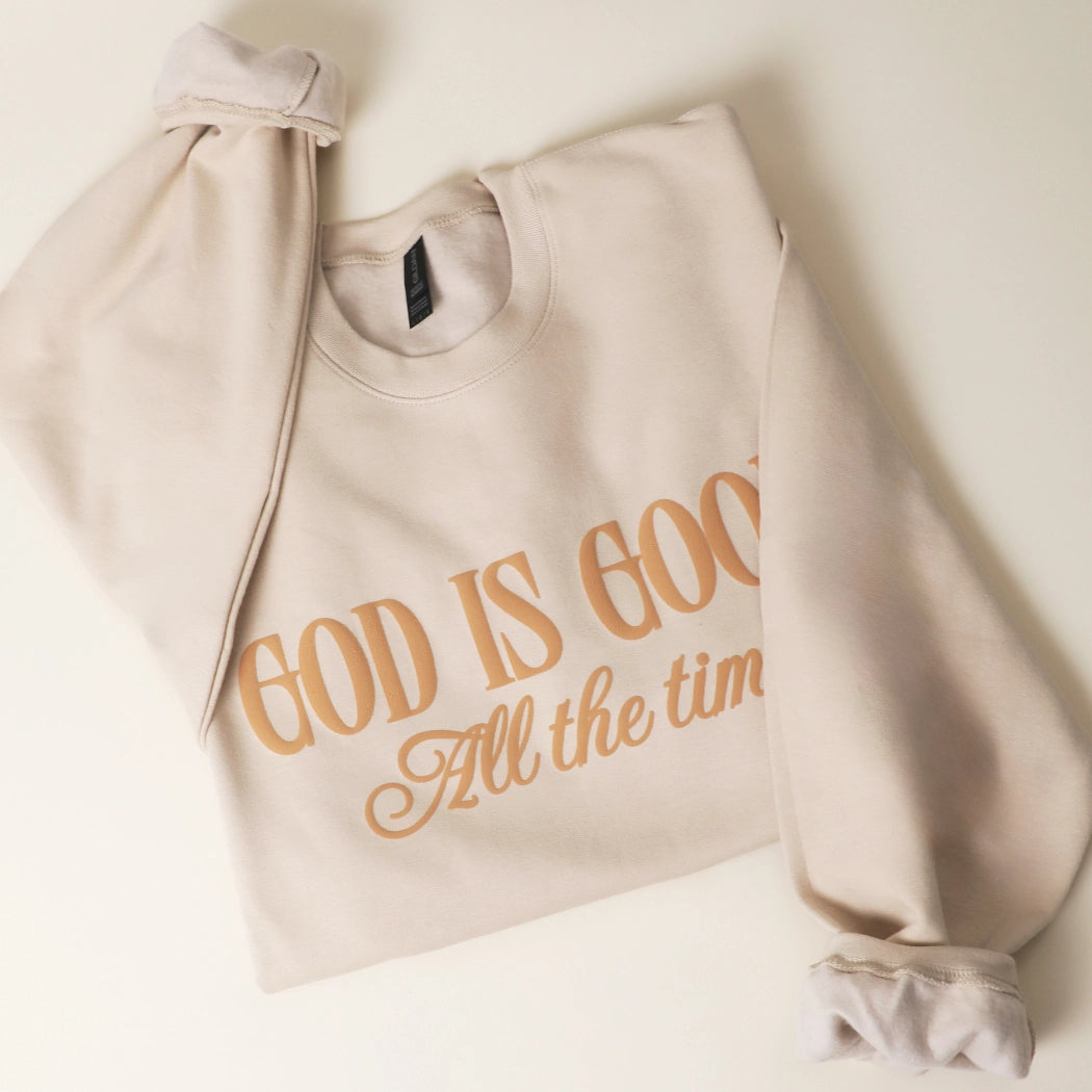 God is Good, All the Time Crewneck