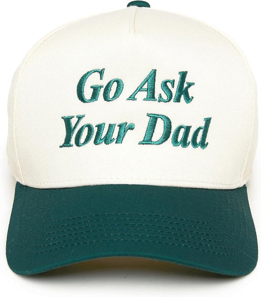 Go Ask Your Dad Embroidered Hat