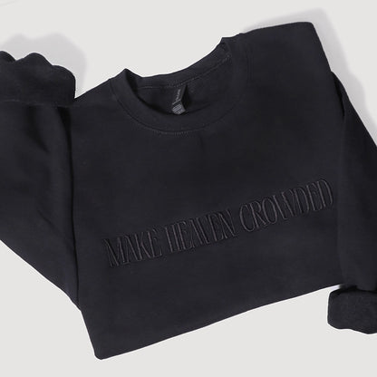 Make Heaven Crowded Embroidered Crewneck