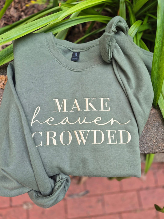 Make Heaven Crowded Crewneck