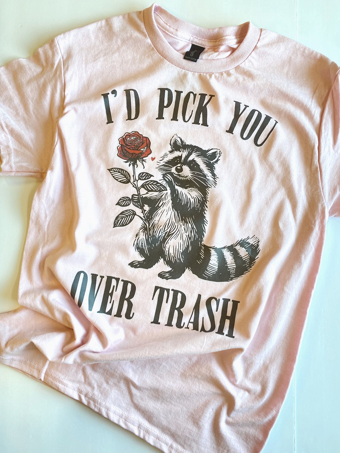 Pick You Over Trash T-Shirt