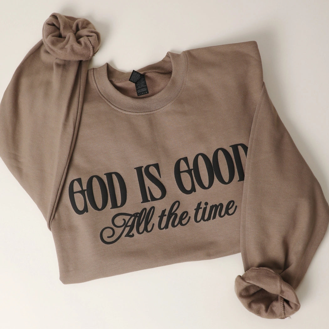 God is Good, All the Time Crewneck