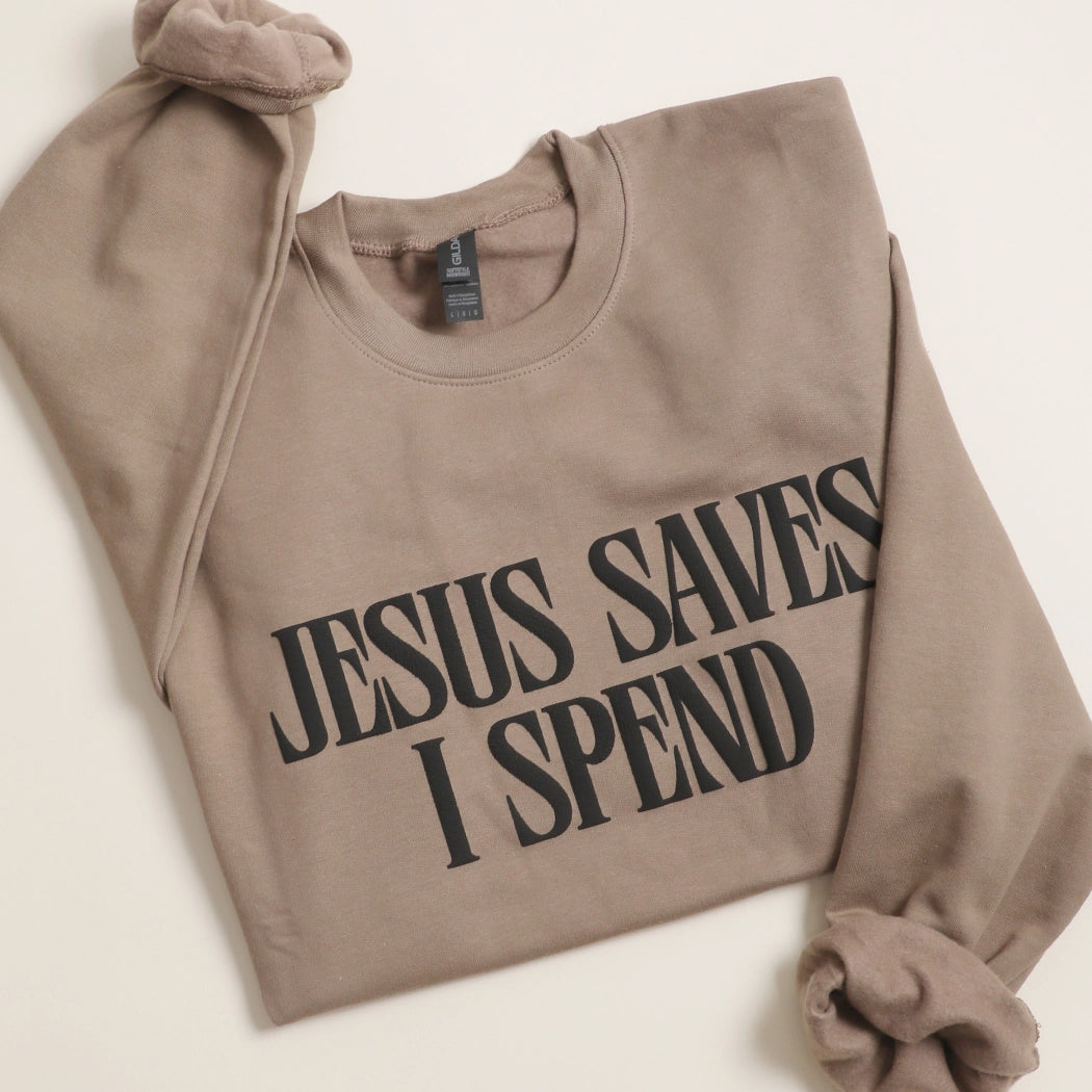 Jesus Saves I Spend Crewneck