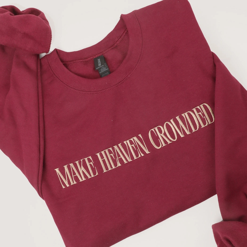 Make Heaven Crowded Embroidered Crewneck