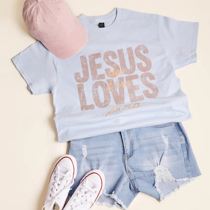 Jesus Loves You & Me T-Shirt