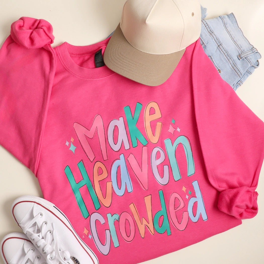 Make Heaven Crowded Crewneck