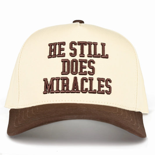 He Still Does Miracles Embroidered Hat